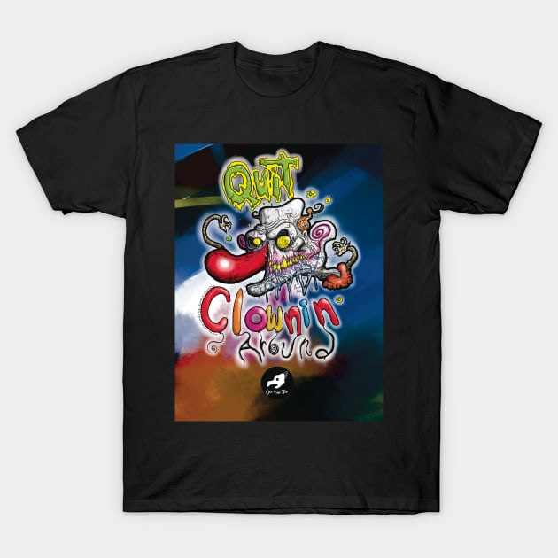 Quit CLOWNIN Around Cool Cartoon Clown - SPOOKY & Detailed Drawing T-Shirt by BryanDassArt1